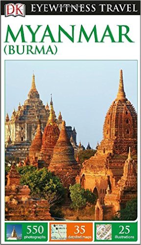 DK Eyewitness Travel Guide: Myanmar (Burma)