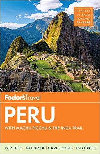 Fodor's Peru: with Machu Picchu & the Inca Trail (Full-color Travel Guide)