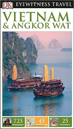 DK Eyewitness Travel Guide: Vietnam and Angkor Wat